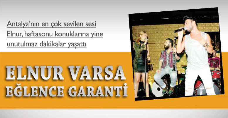 Elnur varsa eğlence garanti