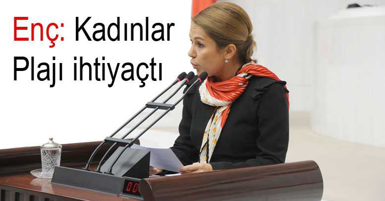 Enç: Kadınlar Plajı ihtiyaçtı