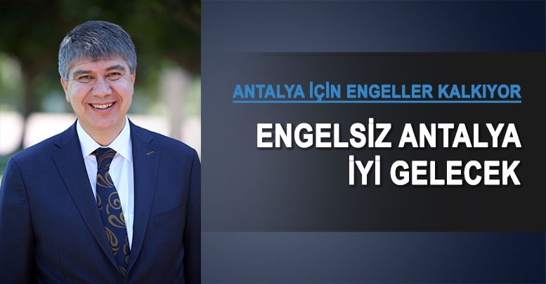 ENGELSİZ ANTALYA İYİ GELECEK