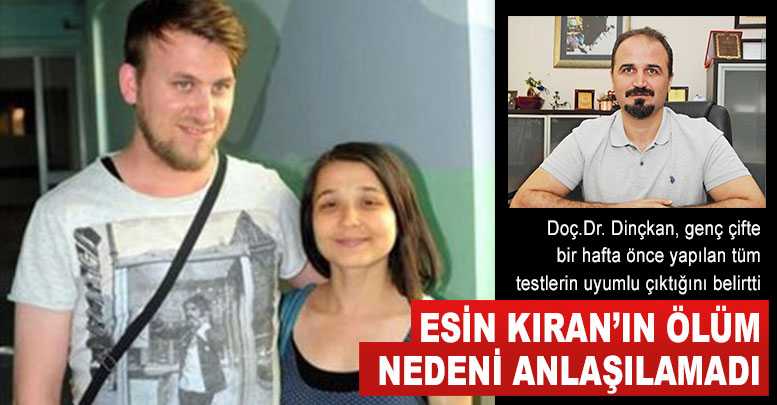 Esin Kıran’ın ölüm nedeni anlaşılamadı