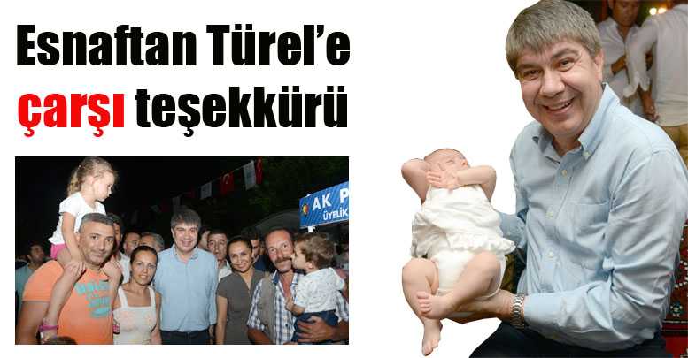 Esnaftan Türel’e ‘çarşı’ teşekkürü