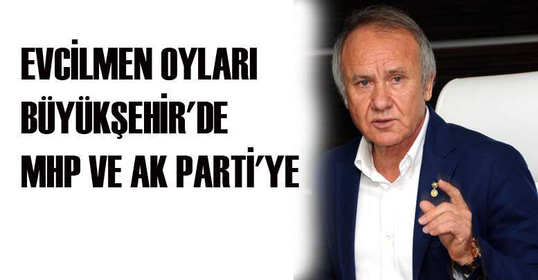 Evcilmen oyları Büyükşehir'de MHP ve Ak Parti'ye