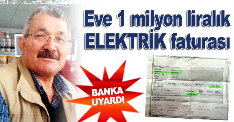 Eve 1 milyon liralık ELEKTRİK faturası