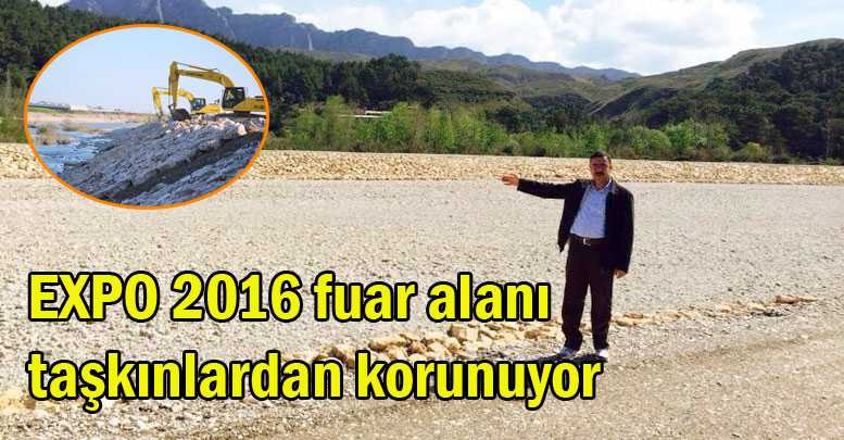 EXPO 2016 fuar alanı taşkınlardan korunuyor