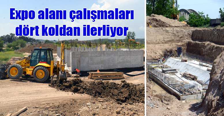 Expo alanı çalışmaları dört koldan ilerliyor