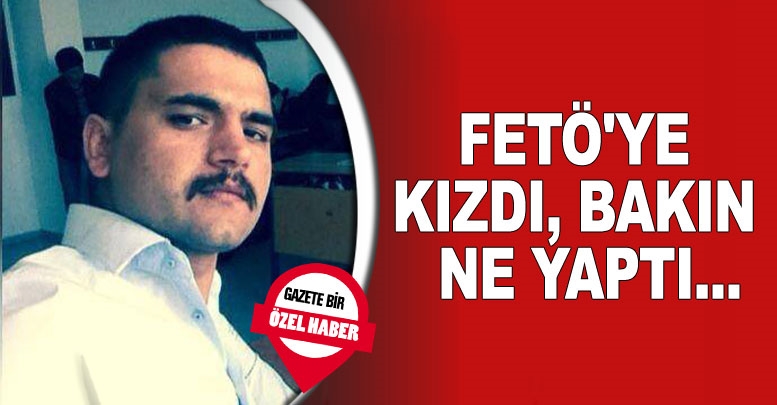 FETÖ'ye kızdı, bakın ne yaptı...