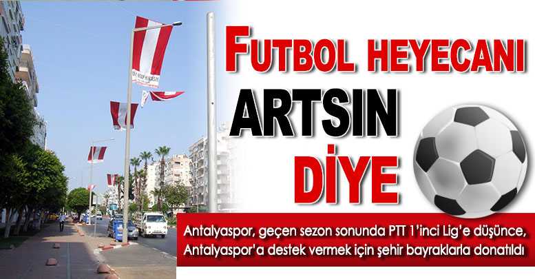 Futbol heyecanı artsın diye