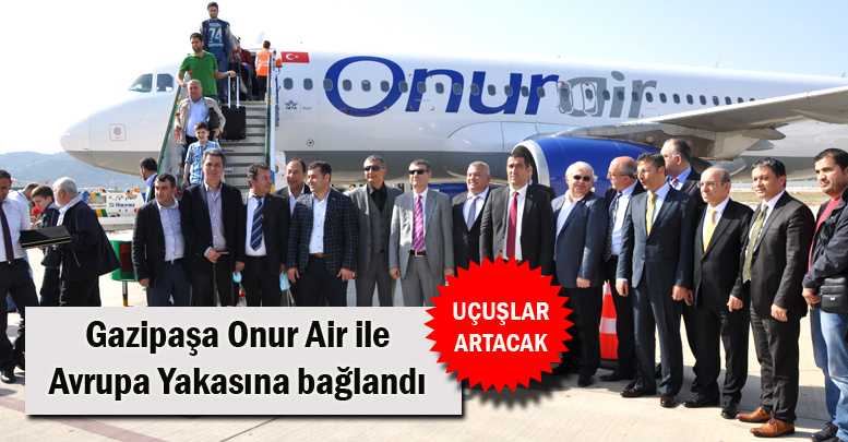 Gazipaşa Onur Air ile Avrupa Yakasına bağlandı
