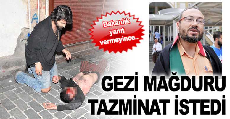 Gezi mağduru tazminat istedi