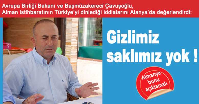 Gizlimiz saklımız yok !