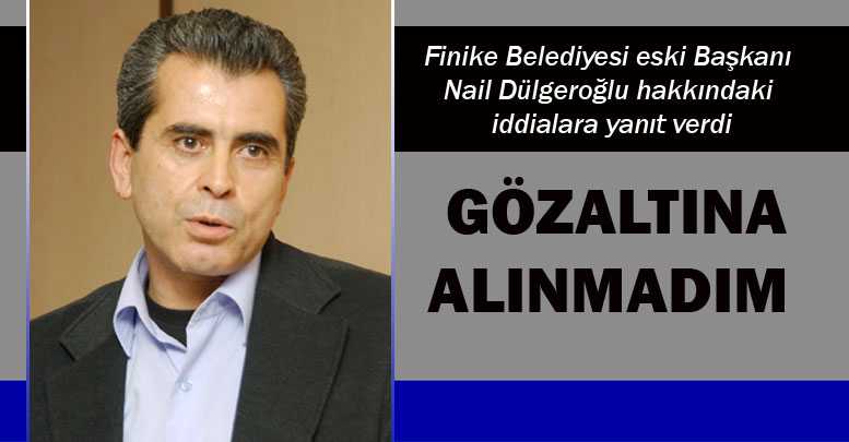 GÖZALTINA ALINMADIM