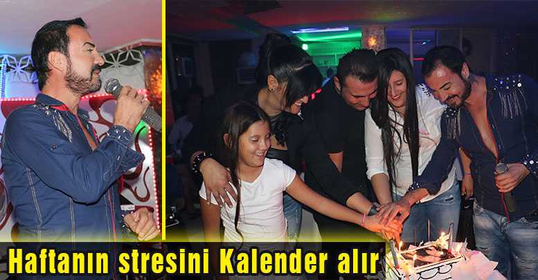 Haftanın stresini Kalender alır