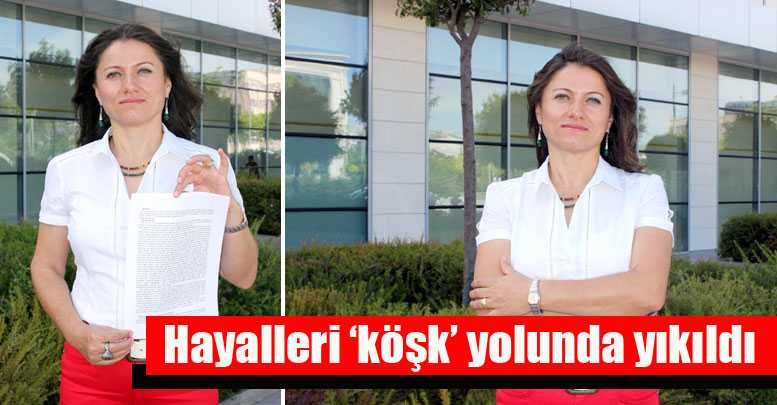 Hayalleri ‘köşk’ yolunda yıkıldı
