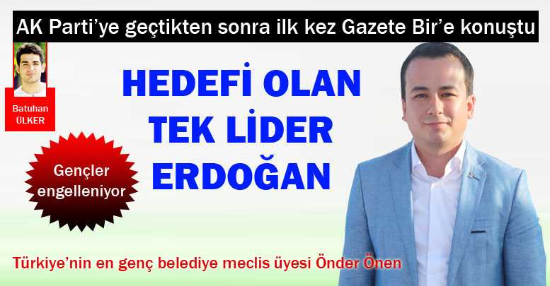 Hedefi olan tek lider Erdoğan