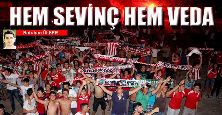HEM SEVİNÇ HEM VEDA