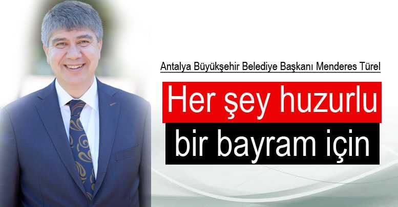 Her şey huzurlu bir bayram için