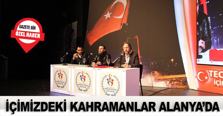İçimizdeki kahramanlar Alanya’da