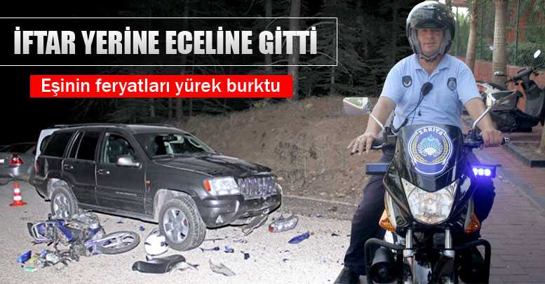 İftar yerine eceline gitti