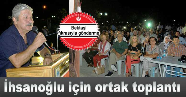 İhsanoğlu için ortak toplantı