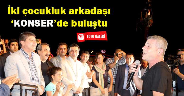 İki çocukluk arkadaşı ‘KONSER’de buluştu