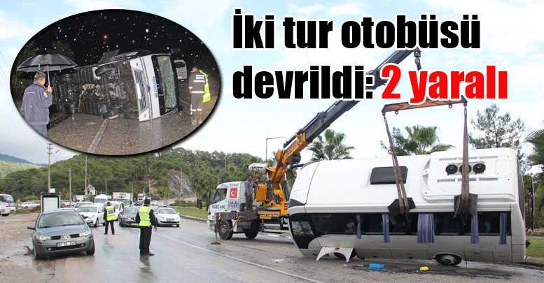 İki tur otobüsü devrildi: 2 yaralı