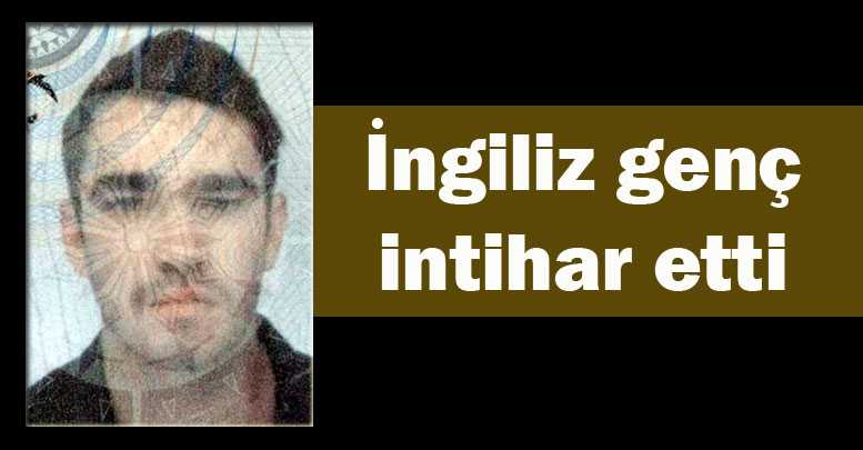 İngiliz genç intihar etti