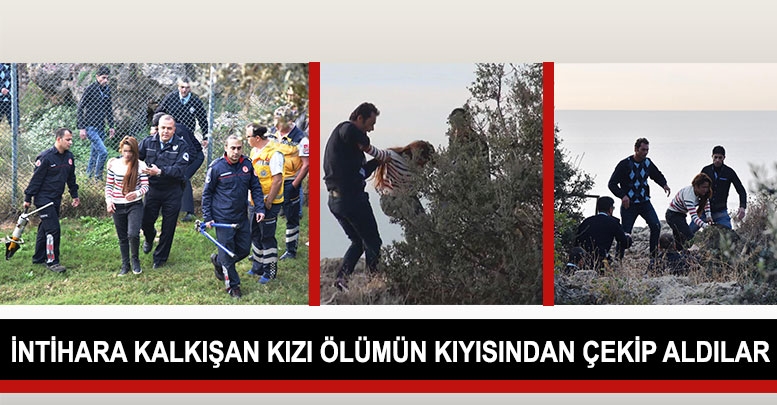 İntihara kalkışan kızı ölümün kıyısından çekip aldılar