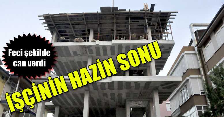 İŞÇİNİN HAZİN SONU