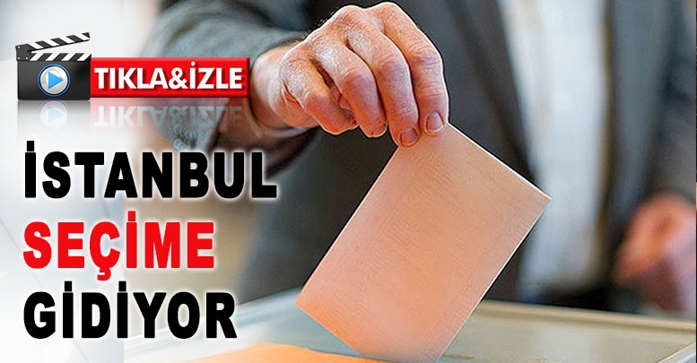 İstanbul seçime gidiyor