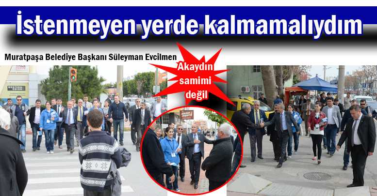 İstenmeyen yerde kalmamalıydım