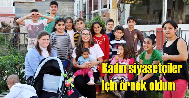 Kadın siyasetçiler için örnek oldum