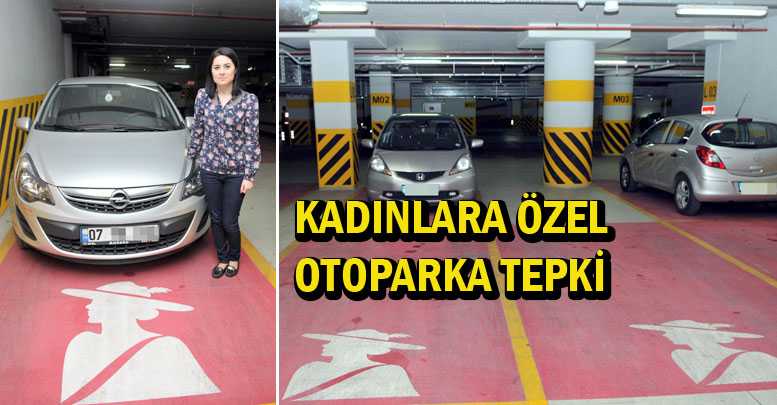KADINLARA ÖZEL OTOPARKA TEPKİ