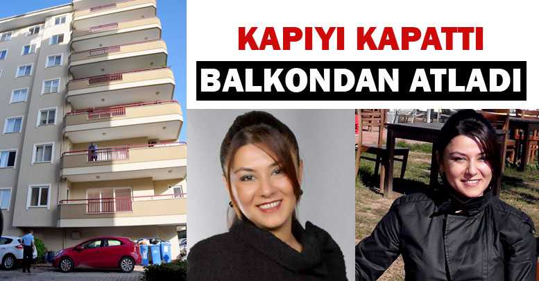 Kapıyı kapattı balkondan atladı