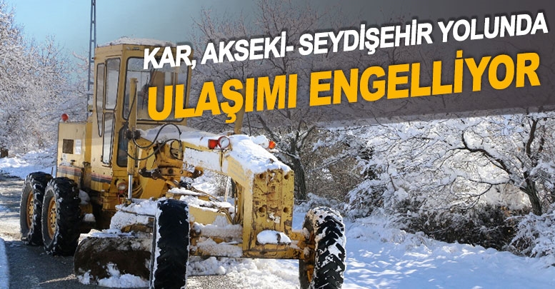 Kar, Akseki- Seydişehir yolunda ulaşımı engelliyor