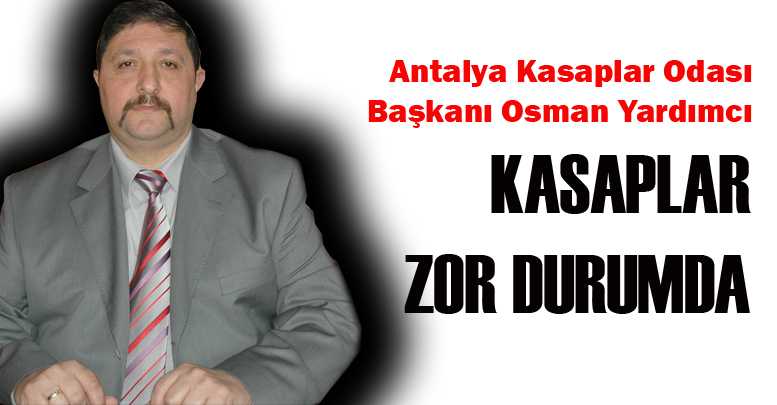 KASAPLAR ZOR DURUMDA