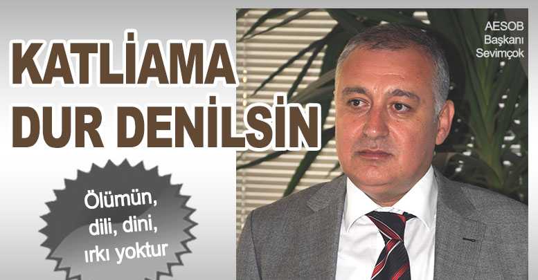 Katliama dur denilsin