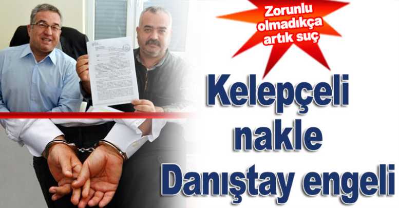 Kelepçeli nakle Danıştay engeli