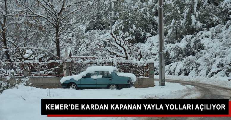 Kemer’de kardan kapanan yayla yolları açılıyor