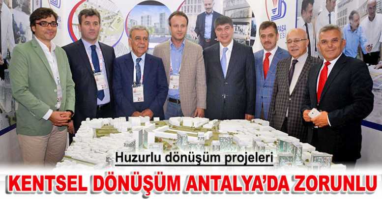 Kentsel Dönüşüm Antalya’da zorunlu