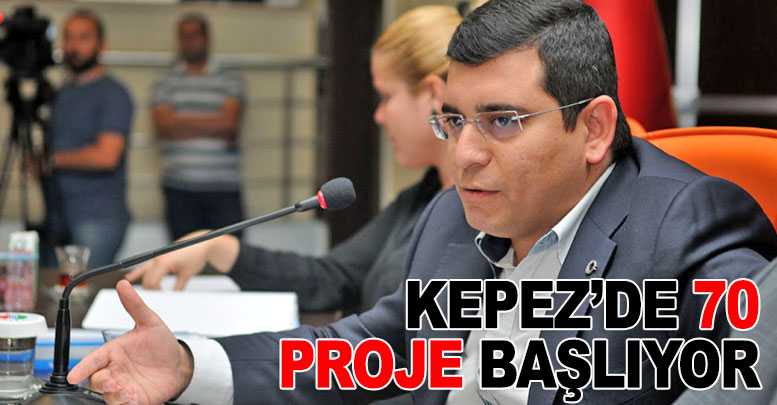 Kepez’de 70 proje başlıyor