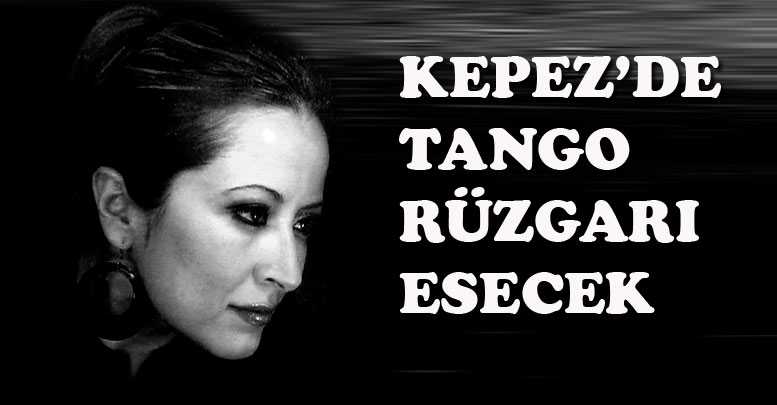 KEPEZ’DE TANGO RÜZGARI ESECEK