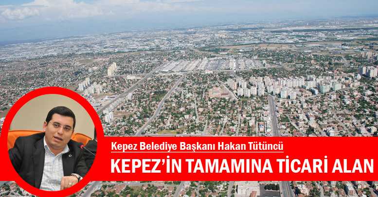 Kepez’in tamamına ticari alan