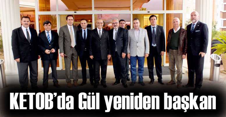 KETOB’da Gül yeniden başkan