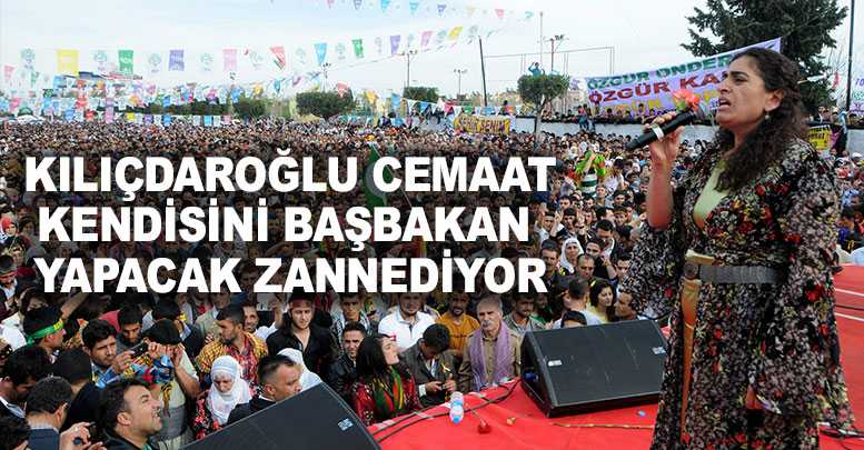 Kılıçdaroğlu cemaat kendisini Başbakan yapacak zannediyor