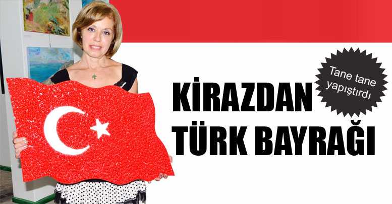 Kirazdan Türk Bayrağı