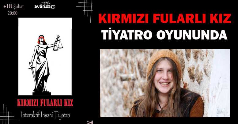 KIRMIZI FULARLI KIZ TİYATRO OYUNUNDA