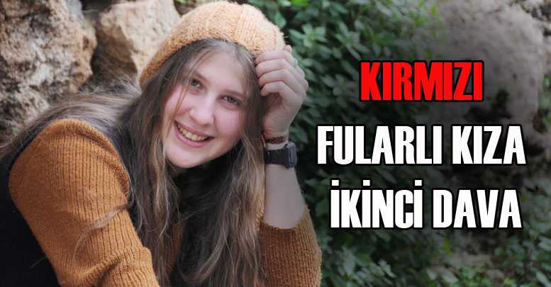 Kırmızı fularlı kıza ikinci dava