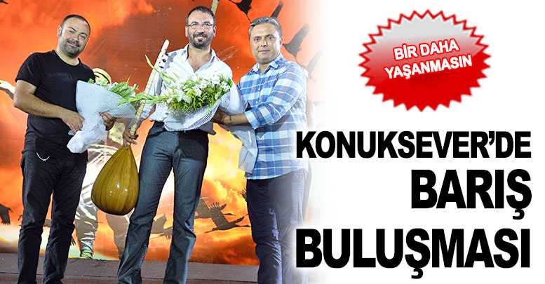 Konuksever’de barış buluşması