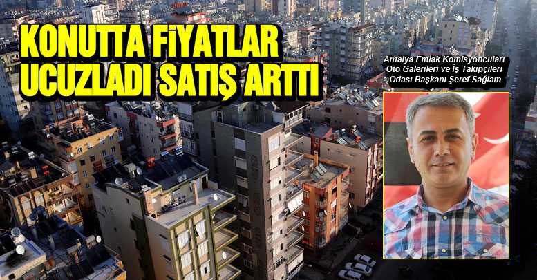 KONUTTA FİYATLAR UCUZLADI SATIŞ ARTTI