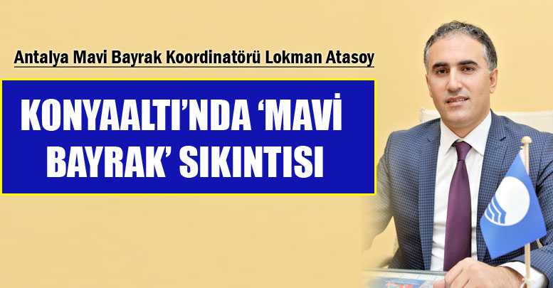 Konyaaltı’nda ‘Mavi Bayrak’ sıkıntısı